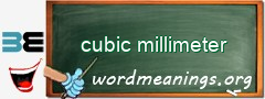 WordMeaning blackboard for cubic millimeter